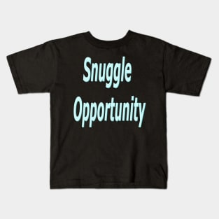 Snuggle opportunity Kids T-Shirt